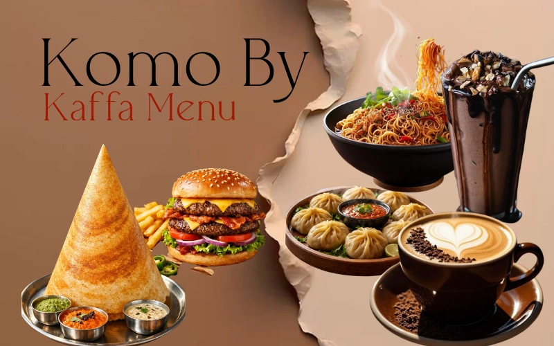Komo By Kaffa Menu | Coffee, Drinks & Food Selection Komo By Kaffa Menu