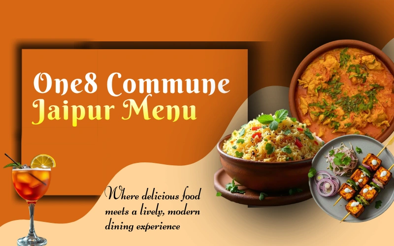 One8 Commune Jaipur Menu: Full Guide to Food, Prices, Location & More One8 Commune Jaipur Menu
