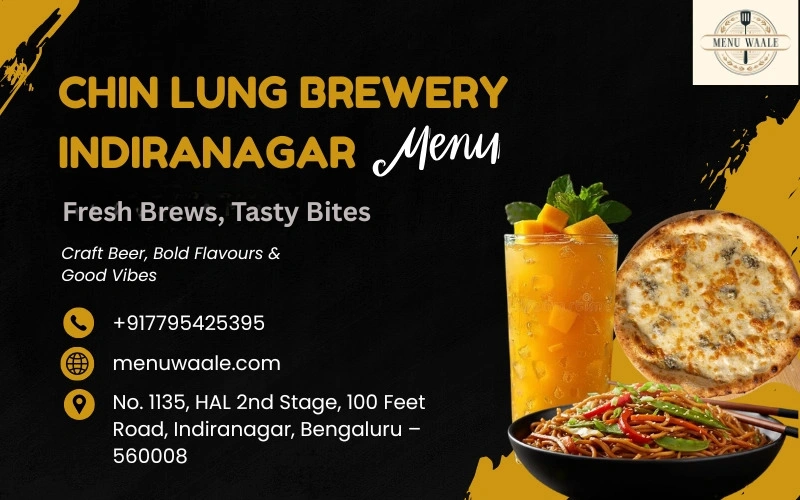 Chin Lung Brewery Indiranagar Menu 2026: 256+ Items, Prices & 7 Must-Try Dishes Chin Lung Brewery Indiranagar Menu